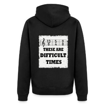 These Are Difficult Times Funny Music Pun - Unisex Premium Organic Zip Hoodie - black - Back - Nico (187cm)