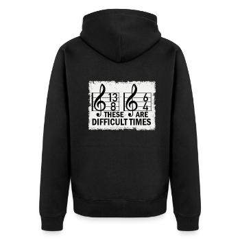 These Are Difficult Times Funny Music Pun - Unisex Premium Organic Zip Hoodie - black - Back - Nico (187cm)