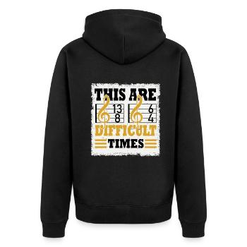 These Are Difficult Times Funny Music Pun - Unisex Premium Organic Zip Hoodie - black - Back - Nico (187cm)