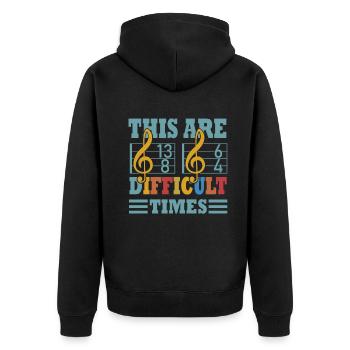 These Are Difficult Times Funny Music Pun - Unisex Premium Organic Zip Hoodie - black - Back - Nico (187cm)