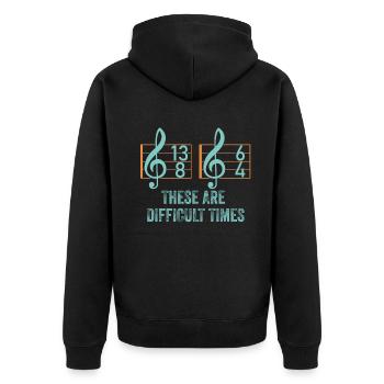 These Are Difficult Times Funny Music Pun - Unisex Premium Organic Zip Hoodie - black - Back - Nico (187cm)