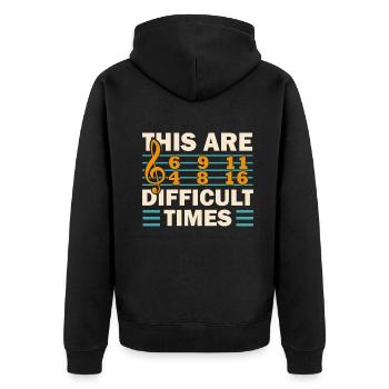 These Are Difficult Times Funny Music Pun - Unisex Premium Organic Zip Hoodie - black - Back - Nico (187cm)