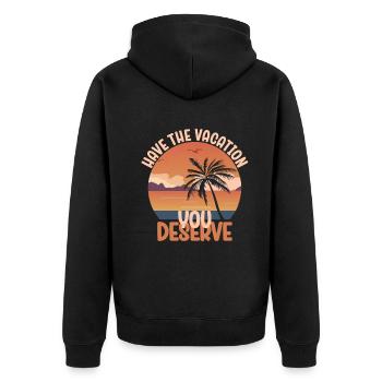 Have The Vacation You Deserve Cool Saying Beach - Unisex Premium Organic Zip Hoodie - black - Back - Nico (187cm)