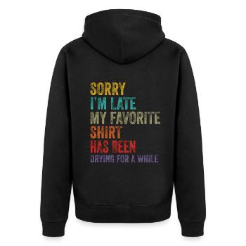 Sorry Im Late Housewife Cleaning Men Women Funny - Unisex Premium Organic Zip Hoodie - black - Back - Nico (187cm)