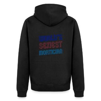 Mortician Gift Fun World's Sexiest Mortician Gift - Unisex Premium Organic Zip Hoodie - black - Back - Nico (187cm)
