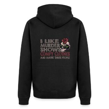 I Like Murder Shows Comfy Clothes And 3 People - Unisex Premium Organic Zip Hoodie - black - Back - Nico (187cm)