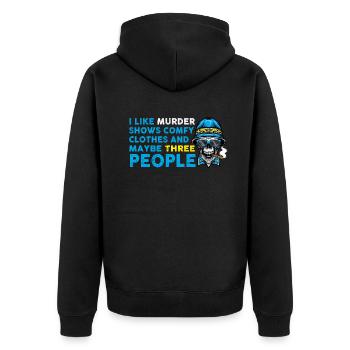 I Like Murder Shows Comfy Clothes And 3 People - Unisex Premium Organic Zip Hoodie - black - Back - Nico (187cm)
