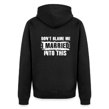 Don't Blame Me I Married Into This Men Women Funny - Unisex Premium Organic Zip Hoodie - black - Back - Nico (187cm)