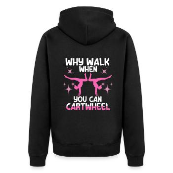Warum laufen, wenn Sie Wagenrad-Gymnastik können - Unisex Premium Bio Zip Hoodie - Schwarz - Hinten - Nico (187cm)