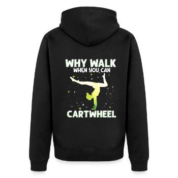 Warum laufen, wenn Sie Wagenrad-Gymnastik können - Unisex Premium Bio Zip Hoodie - Schwarz - Hinten - Nico (187cm)