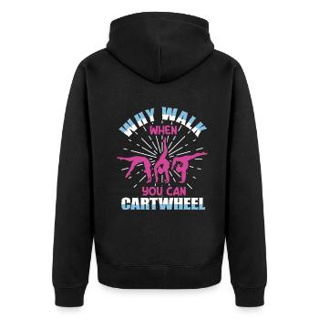 Warum laufen, wenn Sie Wagenrad-Gymnastik können - Unisex Premium Bio Zip Hoodie - Schwarz - Hinten - Nico (187cm)
