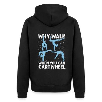 Warum laufen, wenn Sie Wagenrad-Gymnastik können - Unisex Premium Bio Zip Hoodie - Schwarz - Hinten - Nico (187cm)
