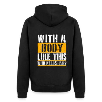 Mit einem Körper wie diesem, der Haare braucht - Unisex Premium Bio Zip Hoodie - Schwarz - Hinten - Nico (187cm)