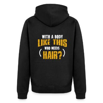 Mit einem Körper wie diesem, der Haare braucht - Unisex Premium Bio Zip Hoodie - Schwarz - Hinten - Nico (187cm)