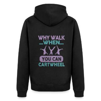 Warum laufen, wenn Sie Wagenrad-Gymnastik können - Unisex Premium Bio Zip Hoodie - Schwarz - Hinten - Nico (187cm)