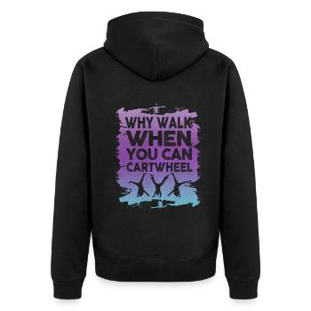 Warum laufen, wenn Sie Wagenrad-Gymnastik können - Unisex Premium Bio Zip Hoodie - Schwarz - Hinten - Nico (187cm)