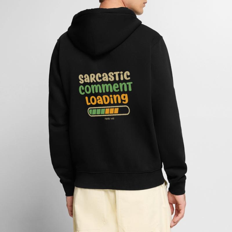 Sarcastic comment loading - please wait Unisex Premium Organic Zip Hoodie