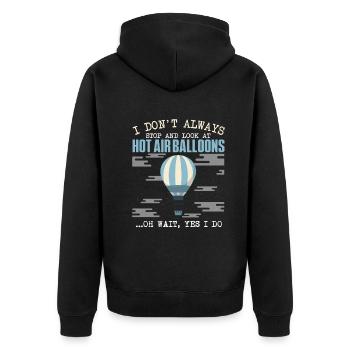 I Don't Always Stop And Look At Hot Air Balloons - Unisex Premium Organic Zip Hoodie - black - Back - Nico (187cm)