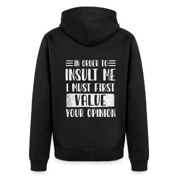 Um mich zu beleidigen, muss ich zuerst die Meinung bewerten - Unisex Premium Bio Zip Hoodie - Schwarz - Hinten - Nico (187cm)