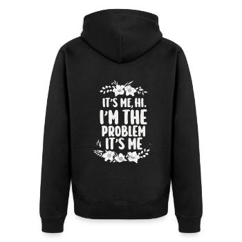 It's Me, Hi, I'm The Problem - Unisex Premium Organic Zip Hoodie - black - Back - Nico (187cm)