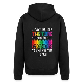 I Have Neither The Time Nor The Crayons Funny - Unisex Premium Organic Zip Hoodie - black - Back - Nico (187cm)