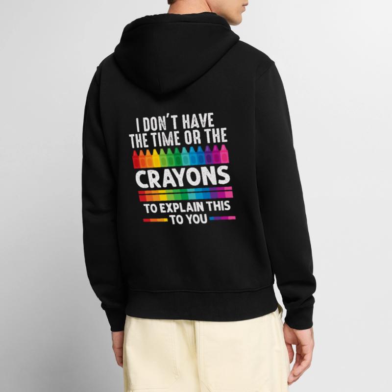 Ich habe nicht die Zeit oder die Buntstifte Unisex Premium Bio Zip Hoodie