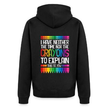 I Have Neither The Time Nor The Crayons Funny - Unisex Premium Organic Zip Hoodie - black - Back - Nico (187cm)