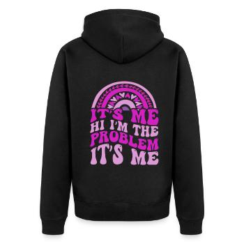 It's Me, Hi, I'm The Problem - Unisex Premium Organic Zip Hoodie - black - Back - Nico (187cm)