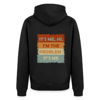 It's Me, Hi, I'm The Problem - Unisex Premium Organic Zip Hoodie - black - Back - Nico (187cm)