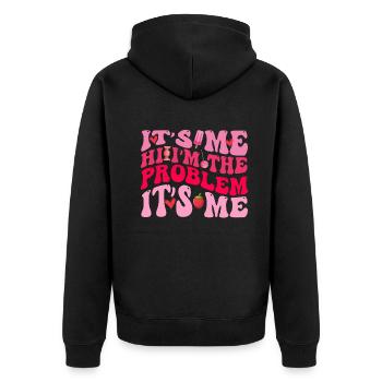 It's Me, Hi, I'm The Problem - Unisex Premium Organic Zip Hoodie - black - Back - Nico (187cm)