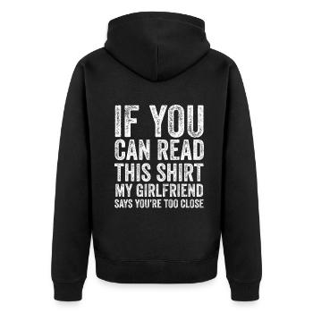 If You Can Read This My Girlfriend Say Too Close - Unisex Premium Organic Zip Hoodie - black - Back - Nico (187cm)