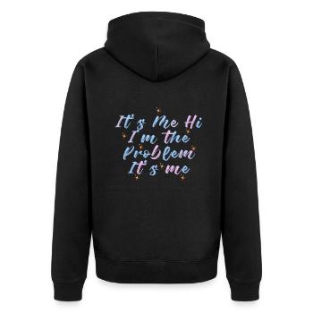 It's Me, Hi, I'm The Problem - Unisex Premium Organic Zip Hoodie - black - Back - Nico (187cm)