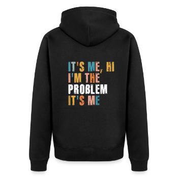 It's Me, Hi, I'm The Problem - Unisex Premium Organic Zip Hoodie - black - Back - Nico (187cm)