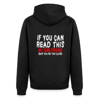 If You Can Read This My Girlfriend Say Too Close - Unisex Premium Organic Zip Hoodie - black - Back - Nico (187cm)