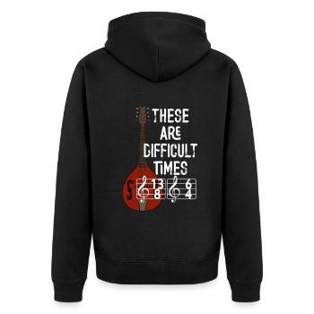 These Are Difficult Times Funny Music Pun - Unisex Premium Organic Zip Hoodie - black - Back - Nico (187cm)