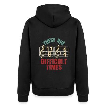 These Are Difficult Times Funny Music Pun - Unisex Premium Organic Zip Hoodie - black - Back - Nico (187cm)