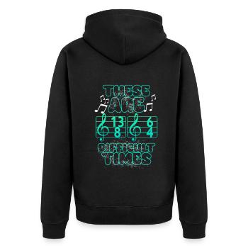 These Are Difficult Times Funny Music Pun - Unisex Premium Organic Zip Hoodie - black - Back - Nico (187cm)