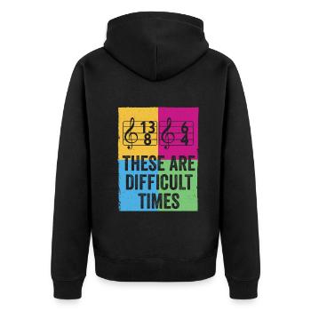 These Are Difficult Times Funny Music Pun - Unisex Premium Organic Zip Hoodie - black - Back - Nico (187cm)
