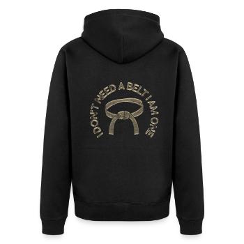 I Don't Need A Belt I Am One Karate - Unisex Premium Organic Zip Hoodie - black - Back - Nico (187cm)