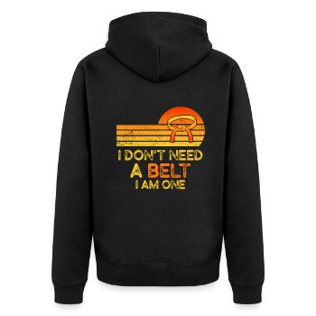I Don't Need A Belt I Am One Karate - Unisex Premium Organic Zip Hoodie - black - Back - Nico (187cm)