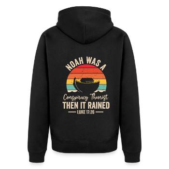 Noah Was A Conspiracy Theorist And The It Rained - Unisex Premium Organic Zip Hoodie - black - Back - Nico (187cm)