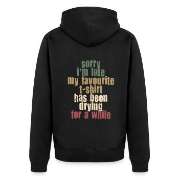 Sorry Im Late Housewife Cleaning Housemaker - Unisex Premium Organic Zip Hoodie - black - Back - Nico (187cm)