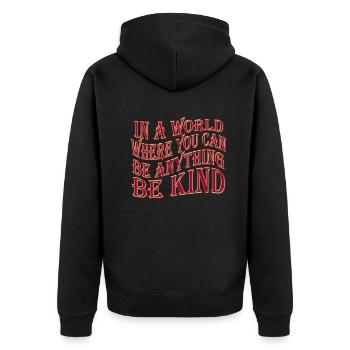 In einer Welt, in der du alles sein kannst, sei freundlich - Unisex Premium Bio Zip Hoodie - Schwarz - Hinten - Nico (187cm)