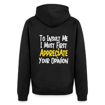 Um mich zu beleidigen, muss ich zuerst Ihre Meinung schätzen - Unisex Premium Bio Zip Hoodie - Schwarz - Hinten - Nico (187cm)
