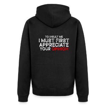 Um mich zu beleidigen, muss ich zuerst Ihre Meinung schätzen - Unisex Premium Bio Zip Hoodie - Schwarz - Hinten - Nico (187cm)