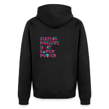 Positiv zu bleiben ist meine Superkraft - Unisex Premium Bio Zip Hoodie - Schwarz - Hinten - Nico (187cm)