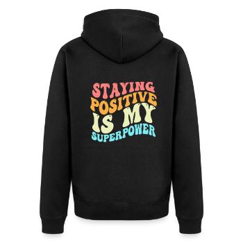 Positiv zu bleiben ist meine Superkraft - Unisex Premium Bio Zip Hoodie - Schwarz - Hinten - Nico (187cm)
