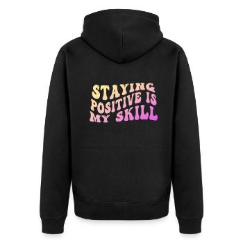 Staying Positive Is My Skill - Unisex Premium Organic Zip Hoodie - black - Back - Nico (187cm)