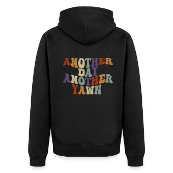 Another Day, Another Yawn - Unisex Premium Organic Zip Hoodie - black - Back - Nico (187cm)