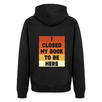 Ich habe mein Buch geschlossen, um hier zu sein Bücherwurm lustiger Spruch - Unisex Premium Bio Zip Hoodie - Schwarz - Hinten - Nico (187cm)